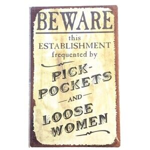 Beware Pick-Pockets Loose Women Vintage Rustic Tin Sign Retro Vibe 10 x 16-in